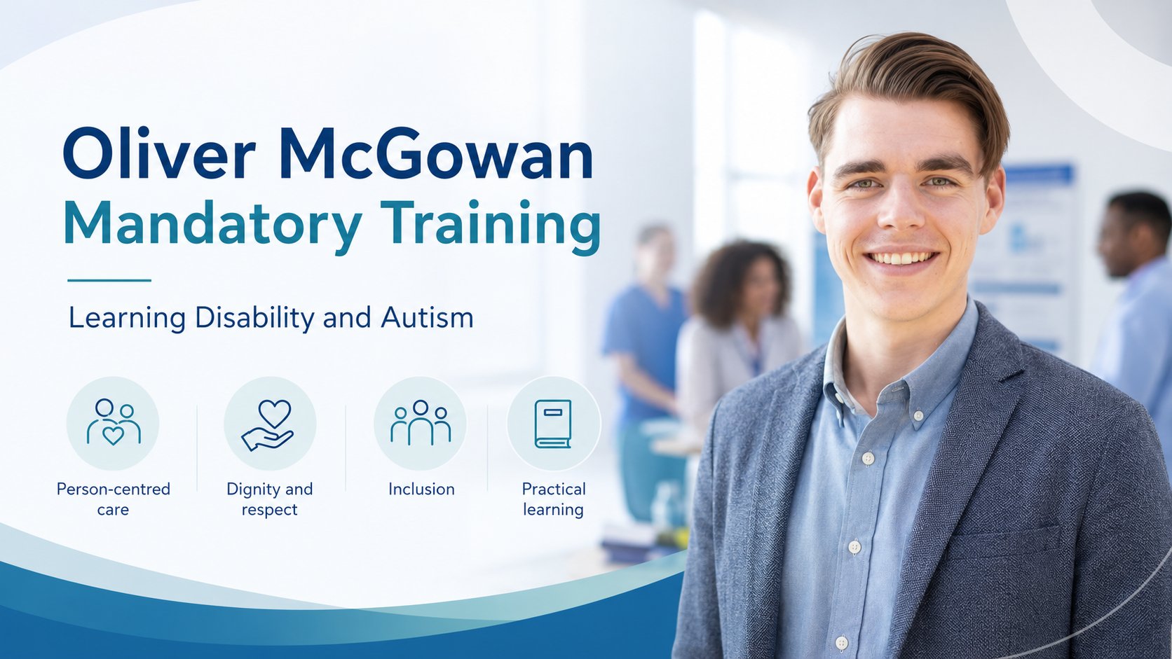 Oliver McGowan Mandatory Training — Learning Disability and Autism